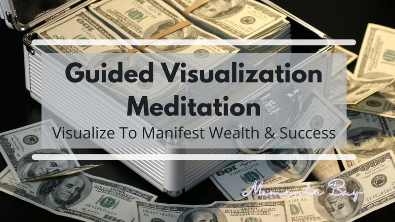10 Minute Guided Visualization Meditation, Visualize To Manifest Wealth Success, Moments