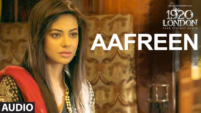 AAFREEN Full Song, 1920 LONDON, Sharman Joshi, Meera Chopra, Vishal Karwal, K. K., T