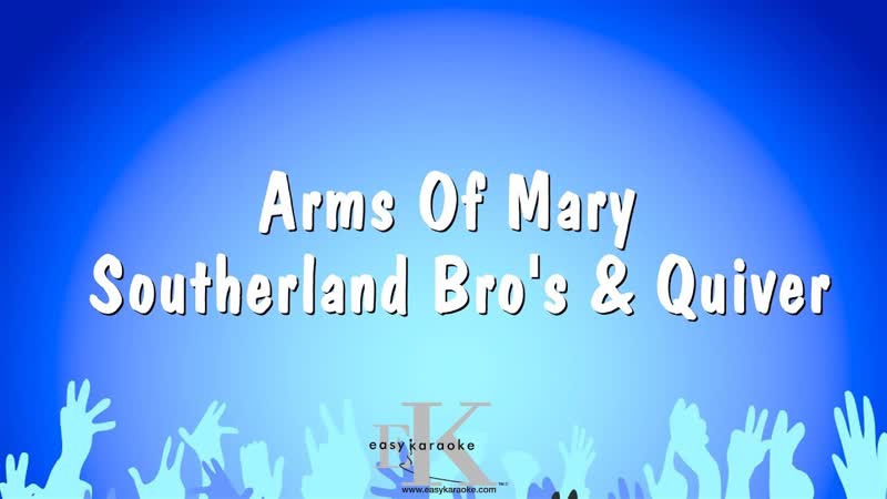 Arms Of Mary Southerland Bros Quiver ( Karaoke