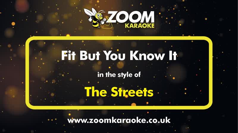 The Streets Fit But You Know It Karaoke Version from Zoom