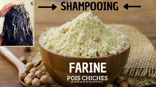 SHAMPOING  la FARINE de POIS CHICHES - chickpea flour shampoo