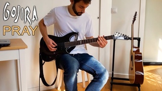 GOJIRA - Pray Full Guitar Cover [HD]