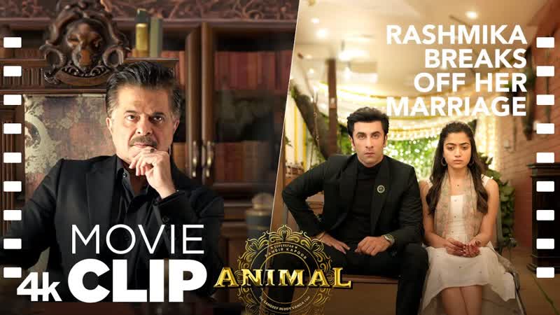 ANIMAL Movie Scene: Rashmika Breaks Off Her Marriage For Ranbir, Ranbir K, Anil K, Sandeep V, Bhushan