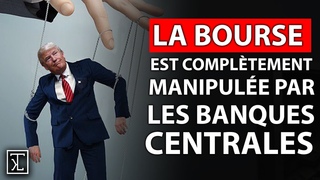 La bourse est complètement manipulée par les banques centrales !