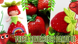 Amigurumi Fresa Reversible Crochet Parte 01