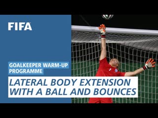 Lateral body extension with a ball and bounces Goalkeeper Warm-Up Programme