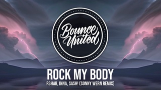 R3HAB, INNA, Sash! - Rock My Body (Sonny Wern Remix)