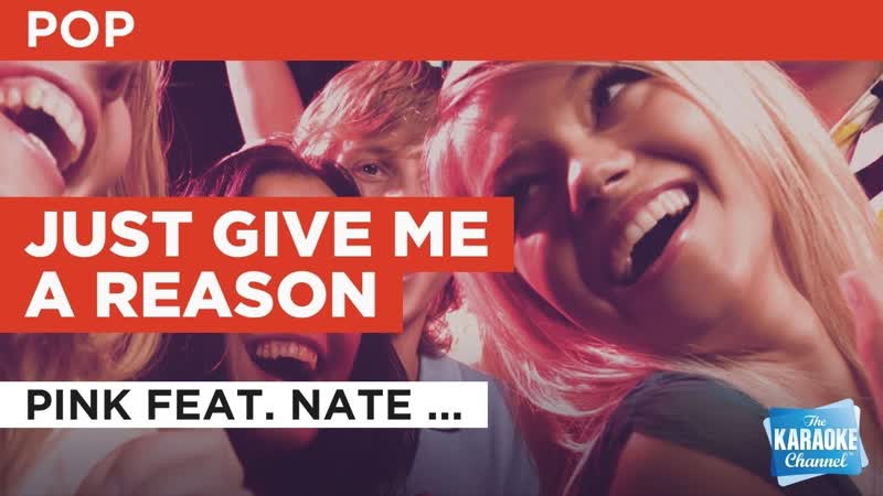 Just Give Me A Reason : Pink feat. Nate Ruess, Karaoke with