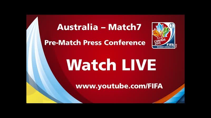 AUSTRALIA Match 7 Pre Match Press