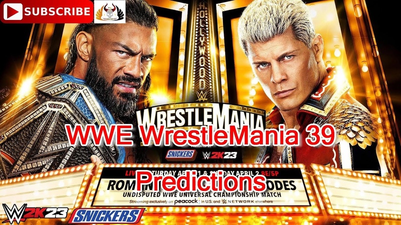 WWE Wrestle Mania 39 Undisputed WWE Universal Championship Roman Reigns vs. Cody Rhodes WWE 2