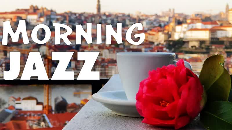 Monday Morning JAZZ Happy Bossa Nova JAZZ For Work, Study, Wake up,