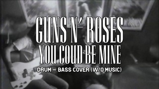 Guns N' Roses - You Could Be Mine (Drum & Bass Cover w/o music)