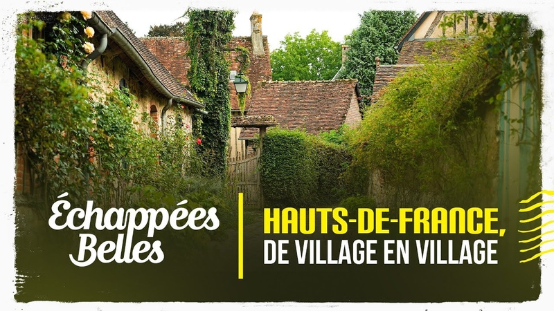 Hauts de France, de village en village Échappées