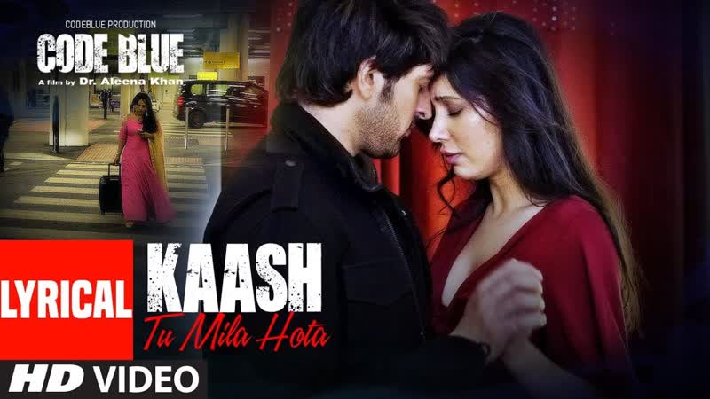Lyrical: Kaash Tu Mila Hota, Code Blue, Alok Nath, Sushmita Mukherjee, Jubin