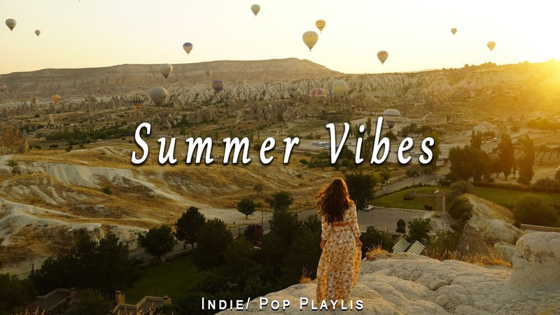 Summer Vibes, chill vibe songs to start your new day, Indie, Pop, Folk, Acoustic