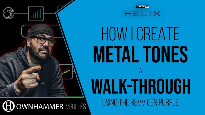 Line 6 Helix, How I Create Metal Tones, Walk through, Revv Gen