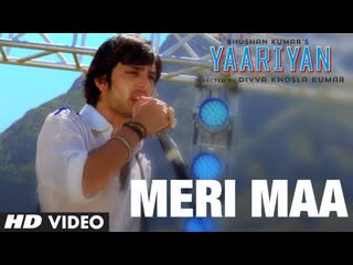 MERI MAA VIDEO SONG |YAARIYAN - RELEASING 10 JAN 2014 |Divya Khosla Kumar |HIMANSH K, RAKUL P|PRITAM