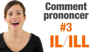 Prononciation en français #3 - Les lettres IL et ILL