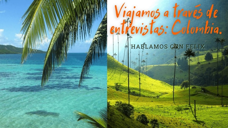 Entrevista con Felix sobre Colombia, parte II. Isla de Providencia y turismo de