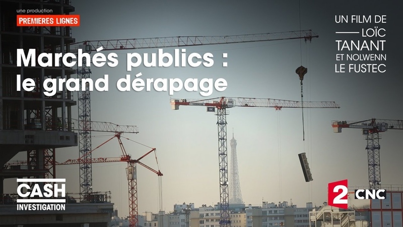 Cash Investigation Marchés publics, le grand dérapage (