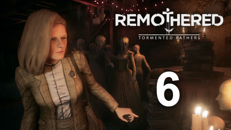 Remothered: Tormented Fathers Прохождение игры на русском языке , 6 ,