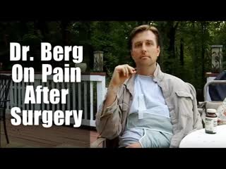 Dr. Berg Explains His Pain After Surgery