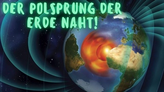 Der Polsprung der Erde naht!